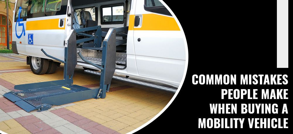 Mobility vehicle buying mistakes text